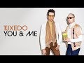 Tuxedo - You & Me // Tuxedo III