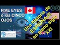 FIVE EYES o el CLUB de los CINCO OJOS: El ESPIONAJE del Siglo XXI