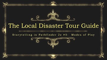 Storytelling in Pathfinder 2e #5:  Modes of Play