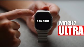 Samsung Galaxy Watch 7 ULTRA - FINALLY, COMING!