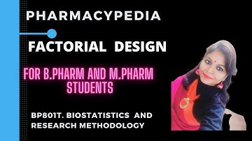 FACTORIAL DESIGN | UNIT 5 | BIOSTATISITCS AND RESEARCH METHODOLOGY | B.PHARM 8th SEM  | M.PHARM |