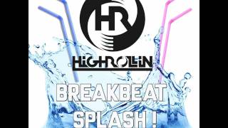 High Rollin - Breakbeat Splash! (Summer Mix 2017)