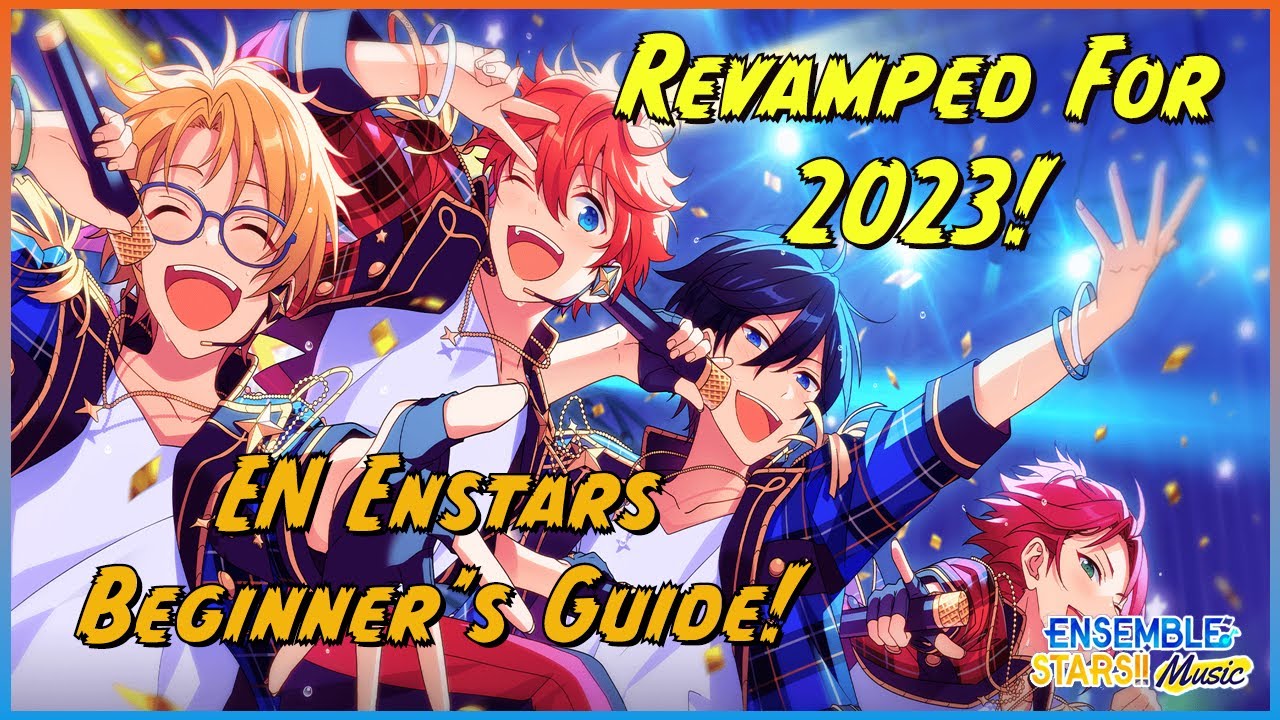 [Enstars Guide] 2023 Enstars Beginner's Guide Revamp! YouTube