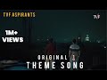 Tvf aspirants original theme song  tvf aspirants upsc  tvf aspirants background theme song 