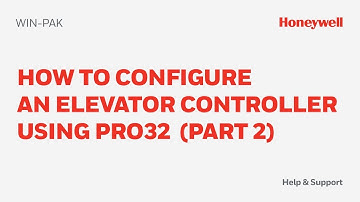 How to Configure an Elevator Controller Using PRO32 on WIN PAK (Part 2) - Honeywell Support
