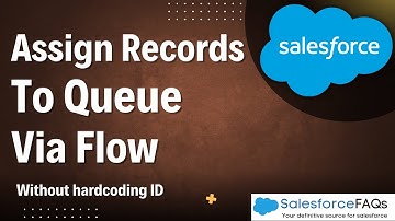 Auto Assign Record To Queue Using Flow in Salesforce