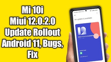 Mi 10i Android 11 Update Rollout Again | Mi 10i Miui 12.0.2.0 Rollout | Bugs, Features, Battery