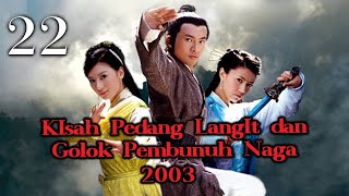 【INDO】Kisah Pedang Langit dan Golok Pembunuh Naga 2003 EP22