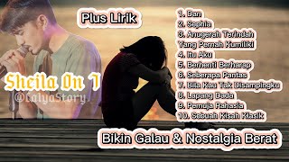 Download lagu Lagu Sheila On 7 Terbaik Sepanjang Masa (Dengan Lirik) | Bikin Galau & Nostalgia Berat 🎧#sheilaon7