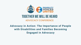 Advocacy in Action: Importance of People with Disabilities and Families Becoming Engaged in Advocacy