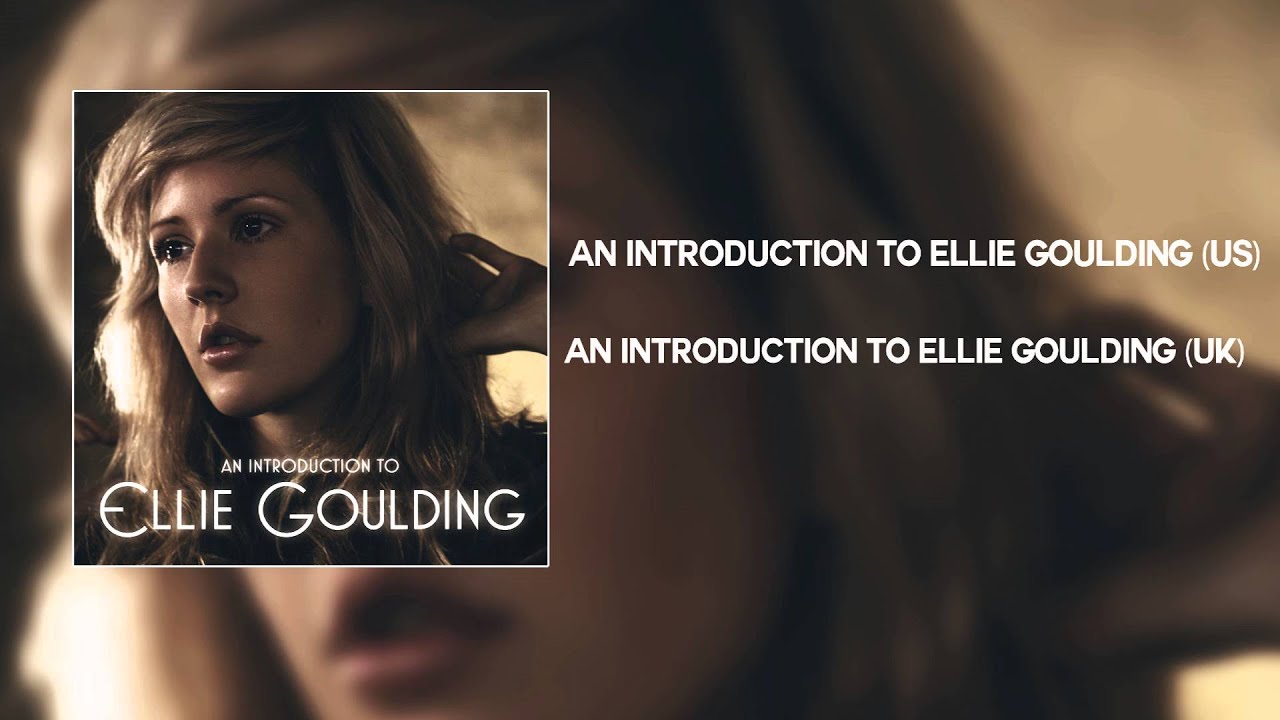 AN INTRODUCTION TO ELLIE GOULDING EP (UK) (US) - YouTube