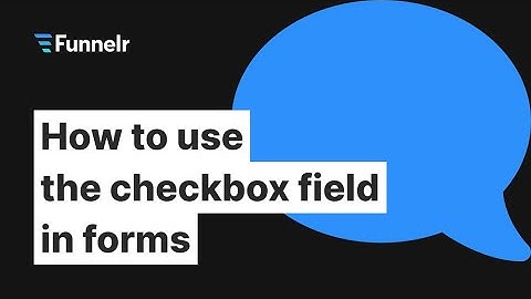 How to use the checkbox field in forms | Funnelr
