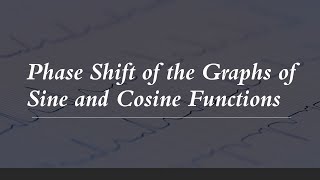 Phase-Shift of the Graph of Sine and Cosine Functions