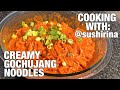 Cooking with sushirina creamy gochujang noodles