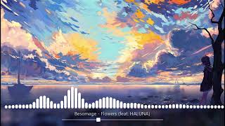 Besomage - Flowers (feat. HALUNA)