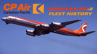 CP Air Douglas DC-8 Fleet History (1961-1983)