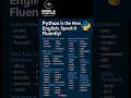 Python #is the new English# Speaking it fluently# computer and mobile