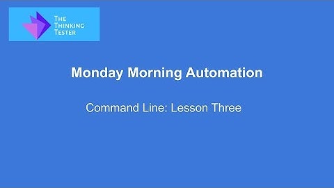 Monday Morning Automation: Command Line Lesson Three