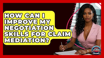 How Can I Improve My Negotiation Skills For Claim Mediation? - Auto Coverage Explained