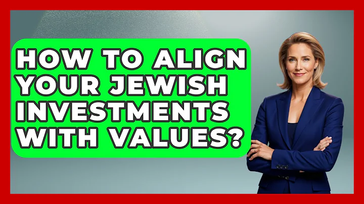 How To Align Your Jewish Investments With Values? - Jewish Money Wisdom