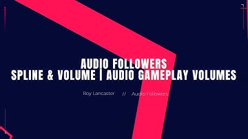 Unreal 5 | Audio Emitter Followers | Spline & Volume | Audio Gameplay Volume