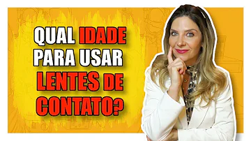 Quantos anos pode colocar lente?