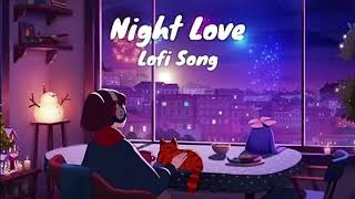 Non-stop night lofi songs || Non-stop (slowed & reverb) song's || #lofi #slowedandreverb #love