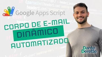 Google Apps Script - Mudando o Corpo do E-mail de Forma Dinâmica e Automatizada