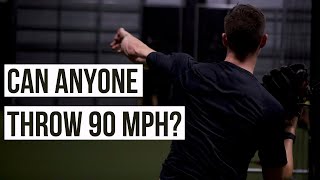 Can Anyone Throw 90 MPH?