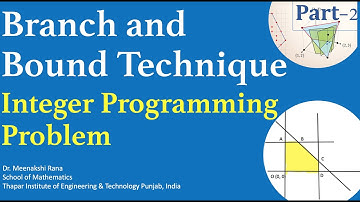 Integer Programming Problem (Part-2) Branch and Bound Technique to Solve IPP