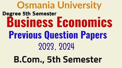 Business Economics|Previous Question Papers   2023, 2024,  |B.Com., 5th Semester Osmania University