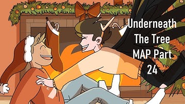 Underneath The Tree | MAP Part 24