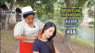 Spiritual Cleansing (Limpia Espiritual) ASMR Relaxing Massage to Mariana by Dona Liliana in Ecuador