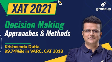 XAT 2021 | Decision Making | Approaches & Methods | Krishnendu Dutta | Gradeup