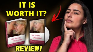 His Secret Obsession Review - Does This Program Work? Real Attraction Secrets - COMPLETE 2023 REVIEW