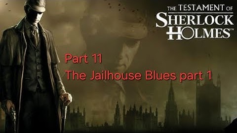 The Testament of Sherlock Holmes - Eerie game season - Part 11
