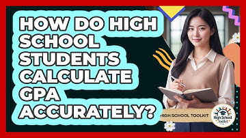 How Do High School Students Calculate GPA Accurately? - High School Toolkit