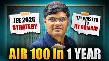 JEE 2026 : AIR 100 in 1 Year Confirmed 🔥| 11th WASTED to IIT Bombay CS | JEE 2026 Roadmap | eSaral