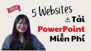 5 trang web tải mẫu PowerPoint (PPT) MIỄN PHÍ, đẹp mắt