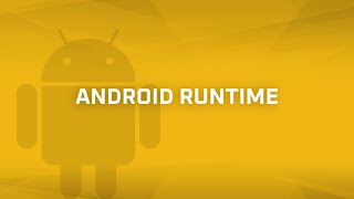 Android Runtime (ART) [Android Bits #5]