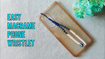 DIY Macrame Phone Wristlet | How to make Macrame Phone Charm | Easy Macrame Tutorial for Beginners