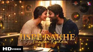 Jispe Rakhe Tumne Kadam ❤️ | Soulful Romantic Song 2026 | Arijit Singh Style | Love Story Song