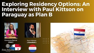 Exploring Residency Options: An Interview with Paul Kittson on Paraguay as Plan B