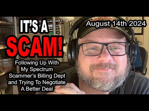 IT'S A SCAM! SPECTRUM SCAM! Follow Up With My Scammer's Billing Dept to