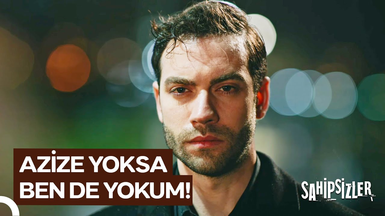 Gerçek Aşkı Azize'yle Öğrendim! | Sahipsizler