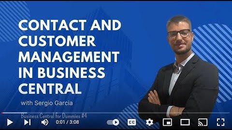 Contact, Customer & Vendor Management - D365 Business Central for Dummies #4