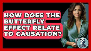How Does The Butterfly Effect Relate To Causation? - Philosophy Beyond