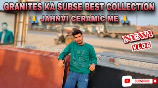 GRANITES का सबसे अच्छा collection jahnvi ceramic में 🙏 z-black,ketys,lakha red etc. #viral #vlog
