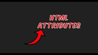 Lesson4: Understanding HTML Attributes