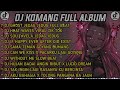 Dj komang full album viral tiktok terbaru 2022   dj ghost jedag jedug full beat